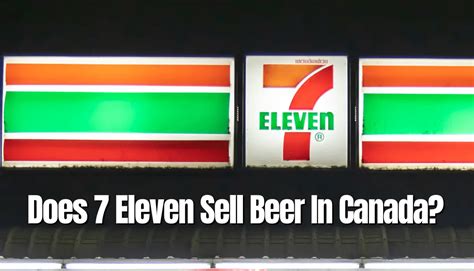 does seven eleven sell beer